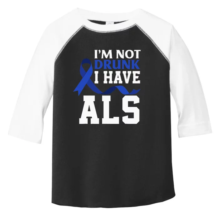 I'm Not Drunk I Have ALS Funny ALS Warrior ALS Fighter Toddler Fine Jersey T-Shirt