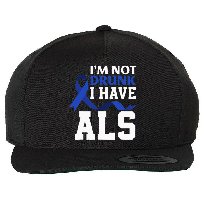 I'm Not Drunk I Have ALS Funny ALS Warrior ALS Fighter Wool Snapback Cap