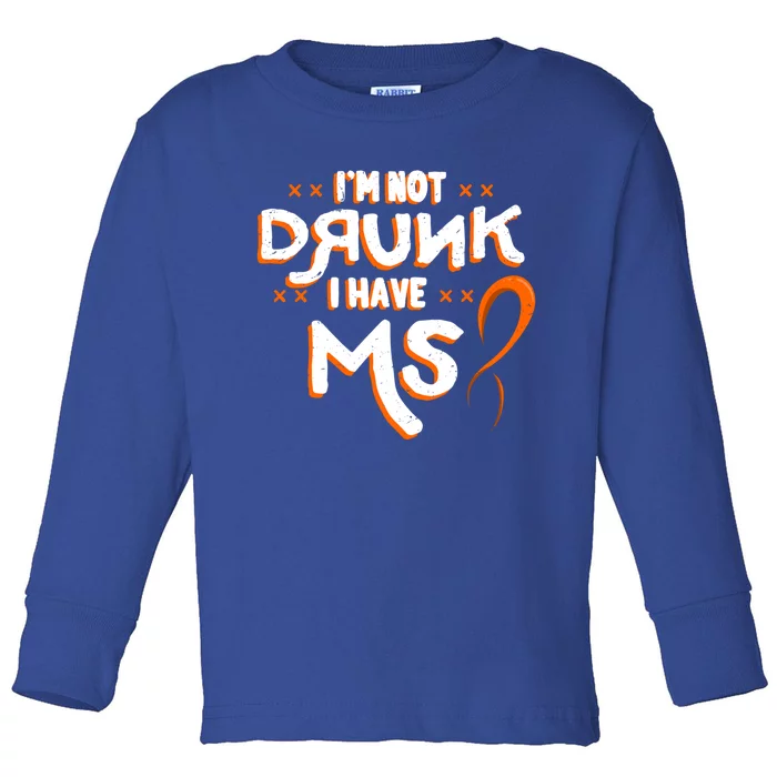 Im Not Drunk I Have Ms Orange Glial Scar Multiple Sclerosis Gift Toddler Long Sleeve Shirt