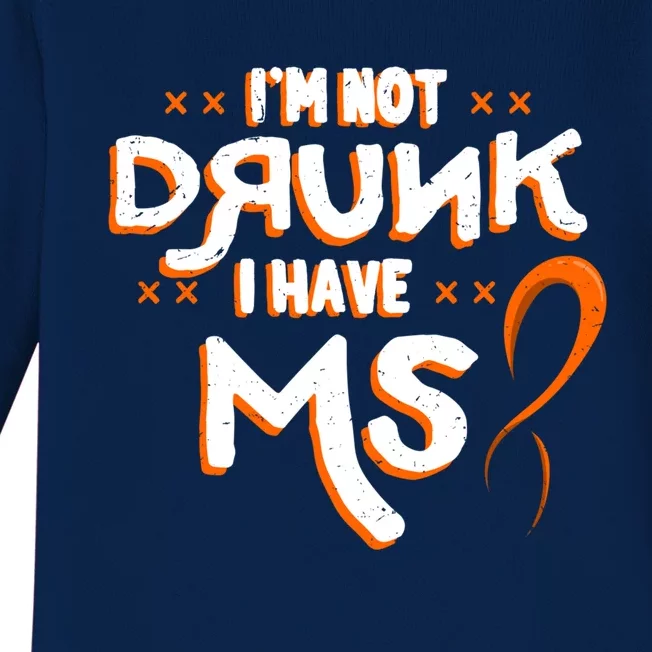 Im Not Drunk I Have Ms Orange Glial Scar Multiple Sclerosis Gift Baby Long Sleeve Bodysuit