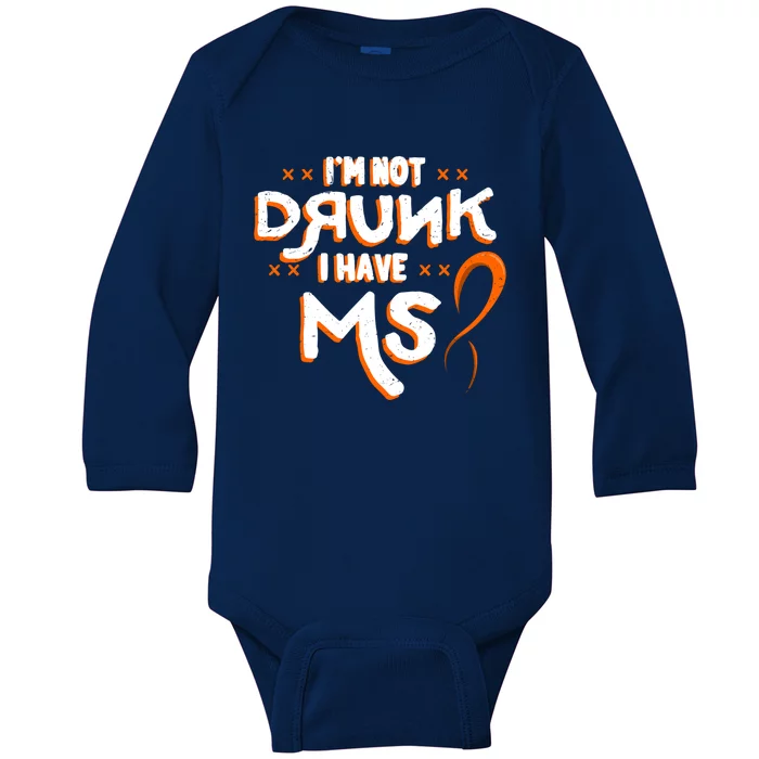 Im Not Drunk I Have Ms Orange Glial Scar Multiple Sclerosis Gift Baby Long Sleeve Bodysuit