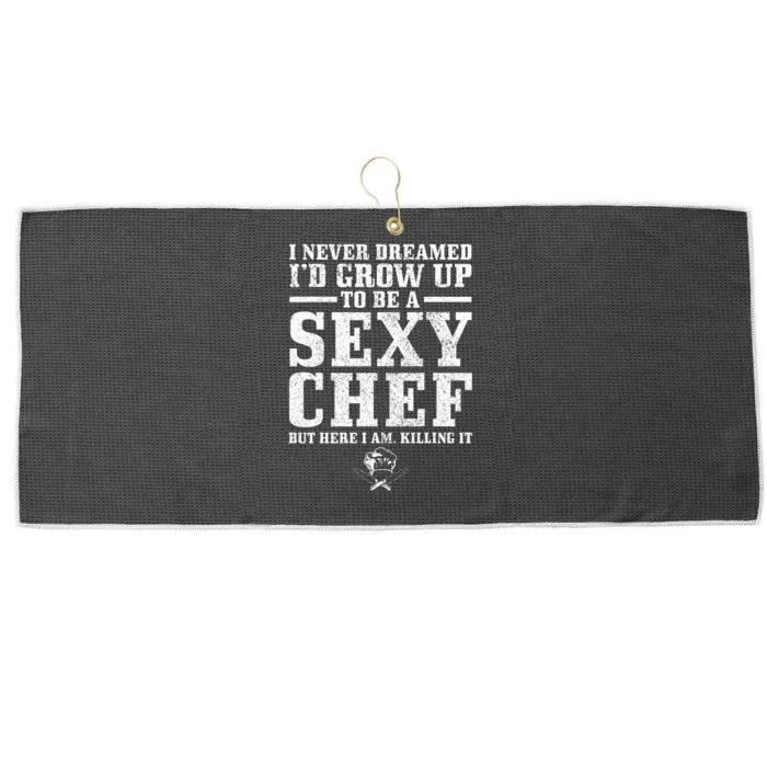 I Never Dreamed ID Grow Up To Be A Super Sexy Chef Funny Large Microfiber Waffle Golf Towel