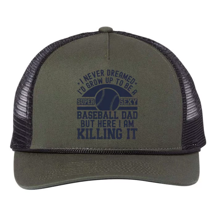 I Never Dreamed ID Grow Up To Be A Super Sexy Baseball Dad Gift Retro Rope Trucker Hat Cap