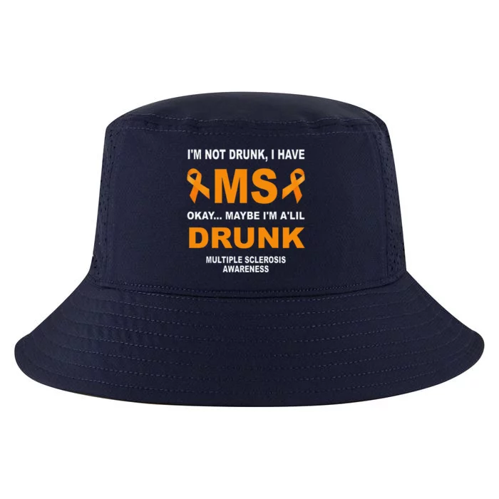 IM Not Drunk I Have Ms Multiple Sclerosis Awareness Cool Comfort Performance Bucket Hat