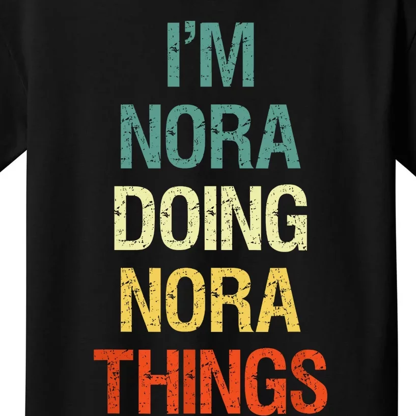 IM Nora Doing Nora Things Personalized First Name Gift Kids T-Shirt