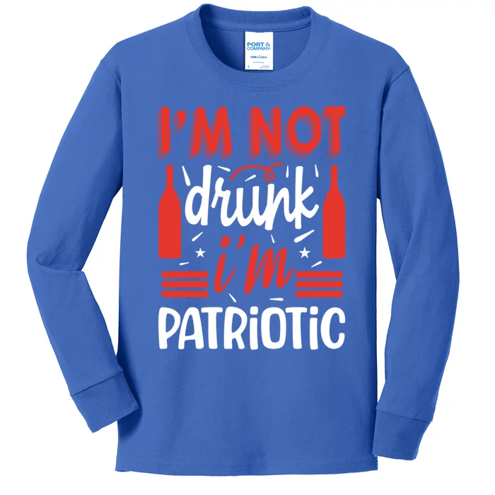 Im Not Drunk Im Patriotic Gift Kids Long Sleeve Shirt