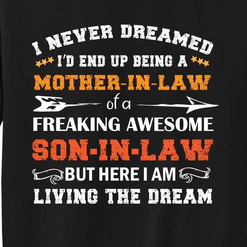 I Never Dreamed Mother In Law T Tall Sweatshirt