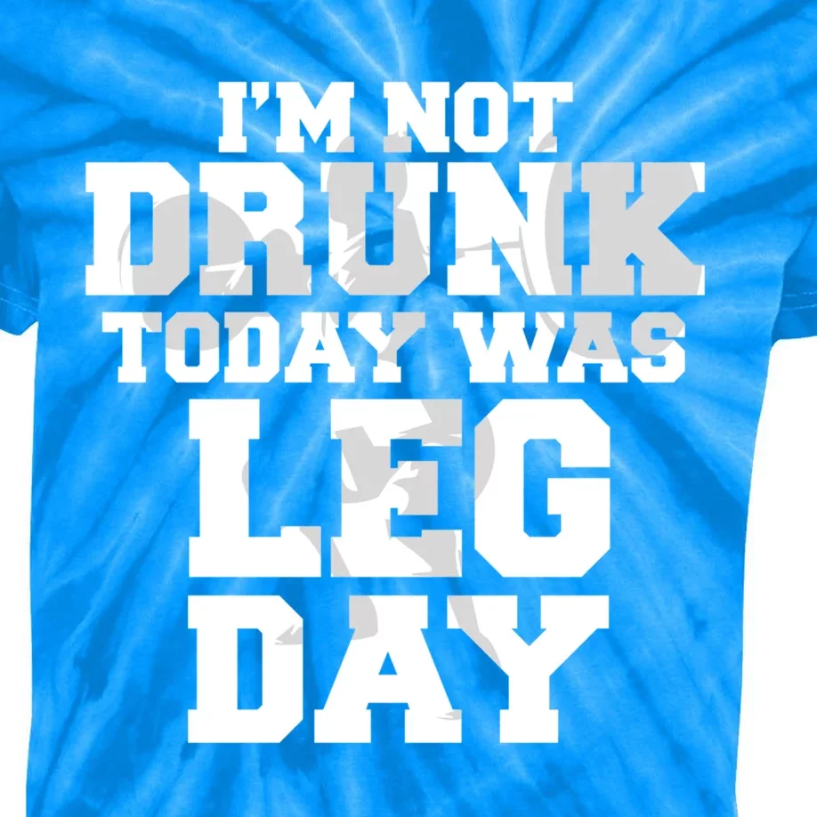 Im Not Drunk Today Was Leg Day Fitness Funny Workout Funny Gift Kids Tie-Dye T-Shirt