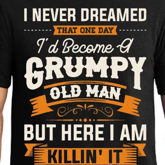 I Never Dreamed That Id Become A Grumpy Old Man Grandpa Pajama Set