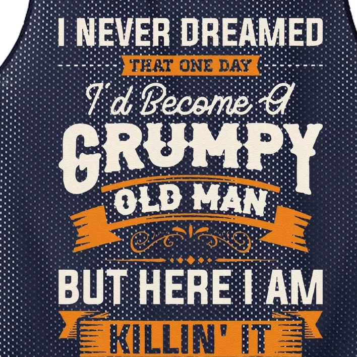 I Never Dreamed That Id Become A Grumpy Old Man Grandpa Mesh Reversible Basketball Jersey Tank