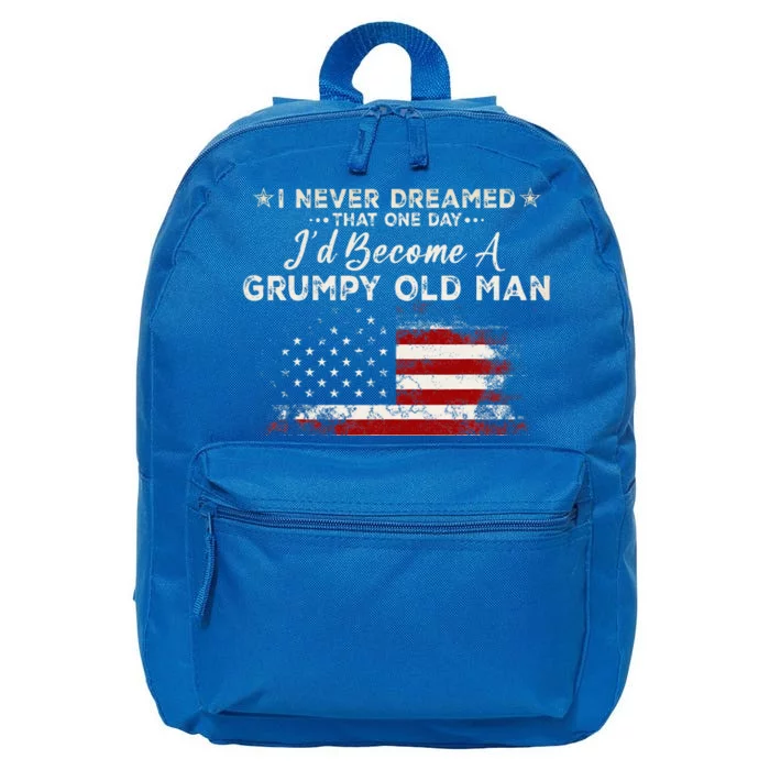 I Never Dreamed That ID Become A Grumpy Old Man Grandpa 16 in Basic Backpack