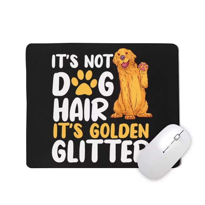 It's Not Dog Hair It's Golden Glitter Retriever Dog Owner Mousepad