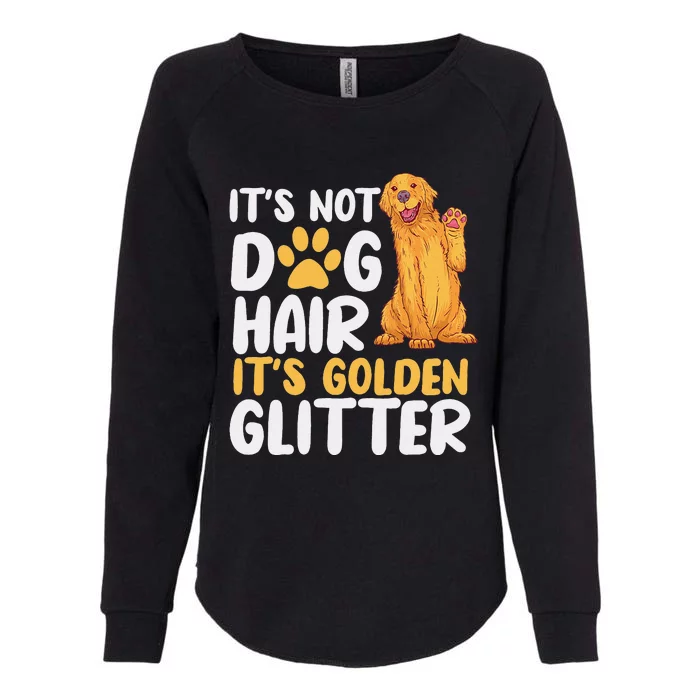 It's Not Dog Hair It's Golden Glitter Retriever Dog Owner Womens California Wash Sweatshirt