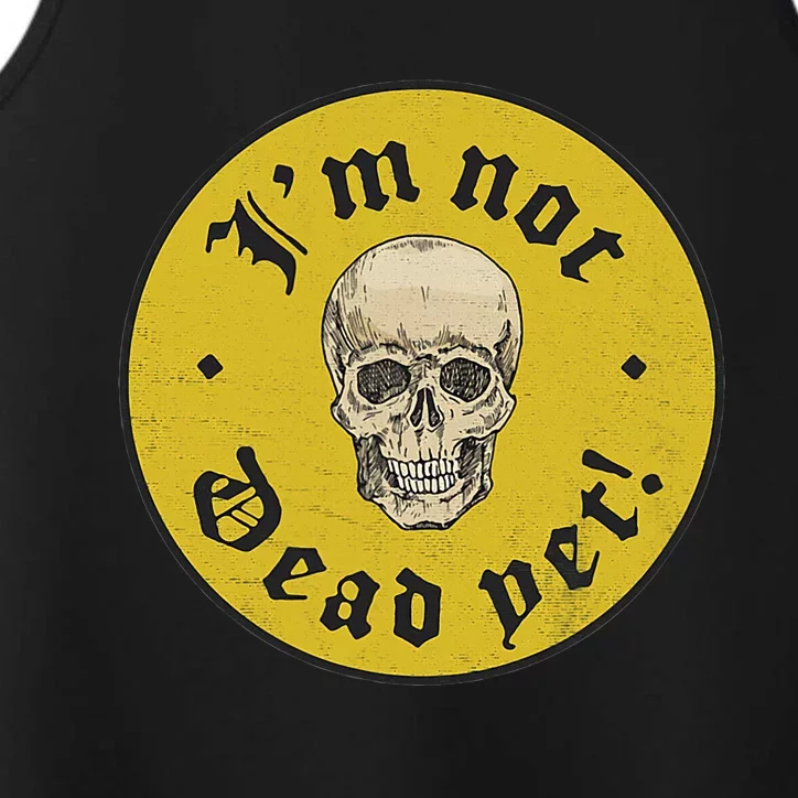 IM Not Dead Yet Performance Tank