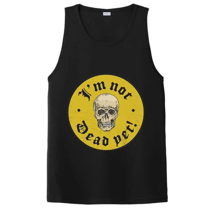 IM Not Dead Yet Performance Tank