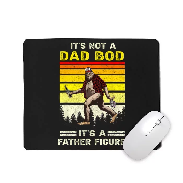 Its Not Dad Bod Funny Bigfoot Dad Sasquatch Fathers Day Mousepad