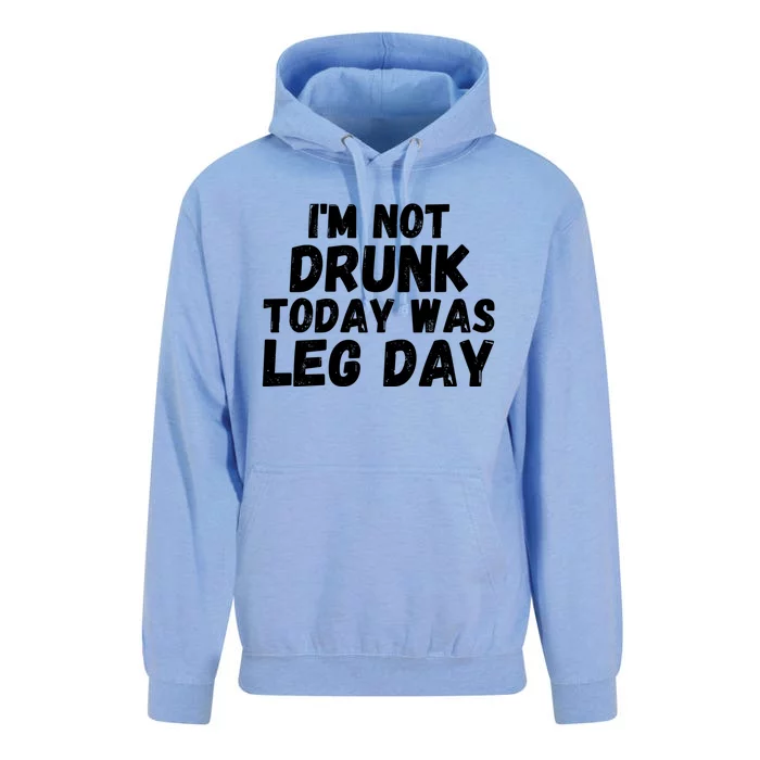 I'm Not Drunk Today Was Leg Day Funny Workout Fitness Tee Gift Unisex Surf Hoodie