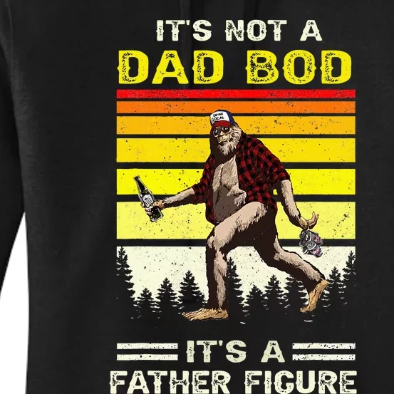 Its Not Dad Bod Funny Bigfoot Dad Sasquatch Women's Pullover Hoodie