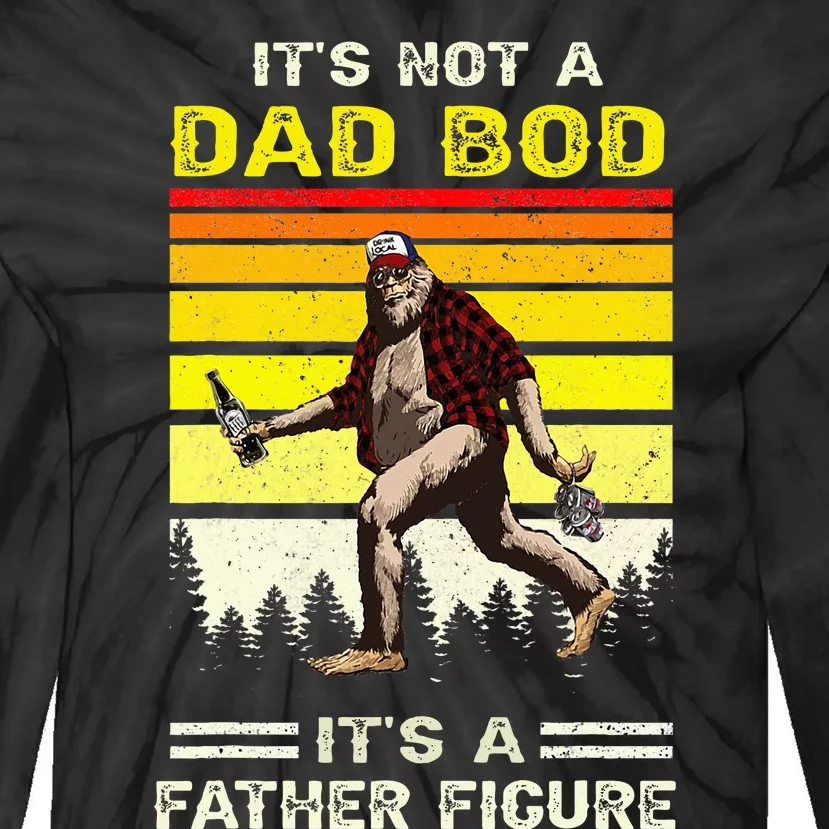 Its Not Dad Bod Funny Bigfoot Dad Sasquatch Tie-Dye Long Sleeve Shirt