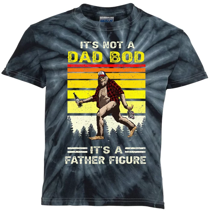 Its Not Dad Bod Funny Bigfoot Dad Sasquatch Kids Tie-Dye T-Shirt