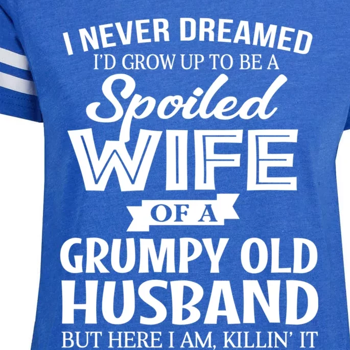 I Never Dreamed Being A Spoiled Wife Of My Grumpy Husband Gift Enza Ladies Jersey Football T-Shirt