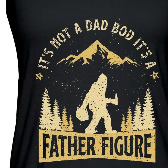 Its Not Dad Bod Its Father Figure Fathers Day Beer Bigfoot Ladies Essential Flowy Tank