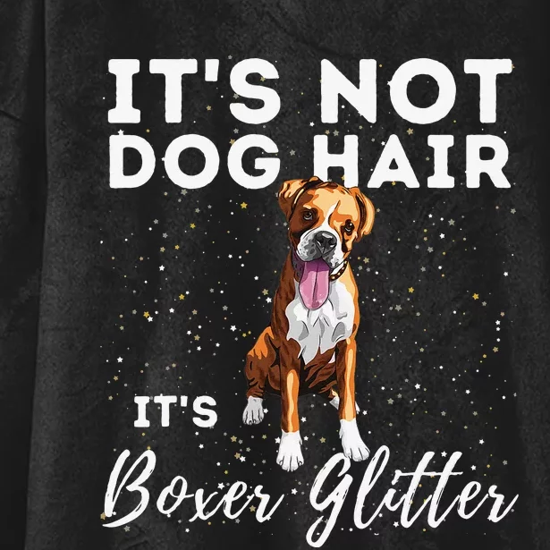 It's Not Dog Hair It's Boxer Glitter German Boxer Dog Owner Hooded Wearable Blanket