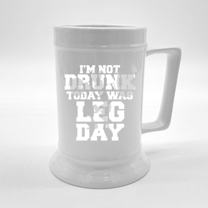 Im Not Drunk Today Was Leg Day Fitness Funny Workout Funny Gift Front & Back Beer Stein