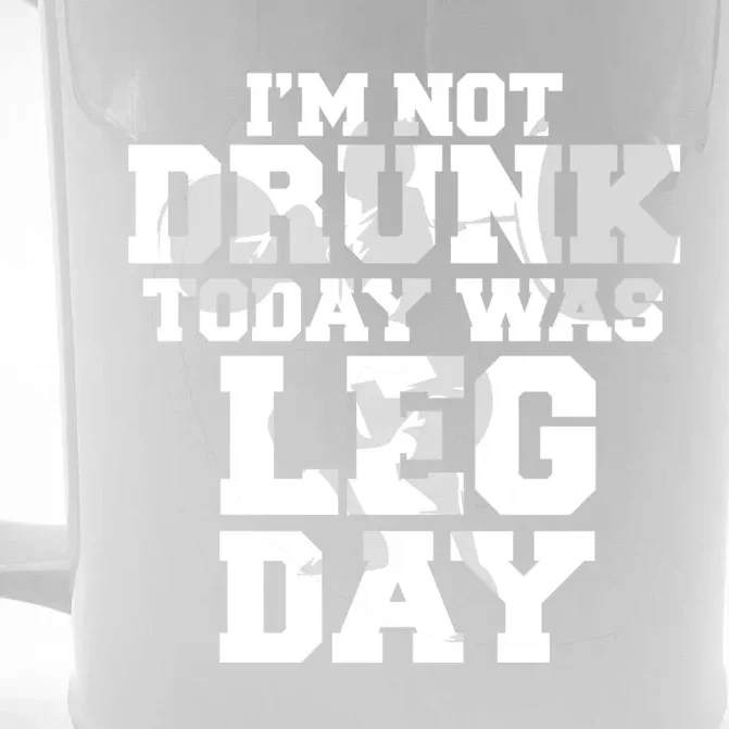 Im Not Drunk Today Was Leg Day Fitness Funny Workout Funny Gift Front & Back Beer Stein