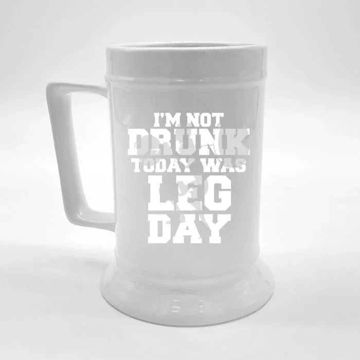 Im Not Drunk Today Was Leg Day Fitness Funny Workout Funny Gift Front & Back Beer Stein