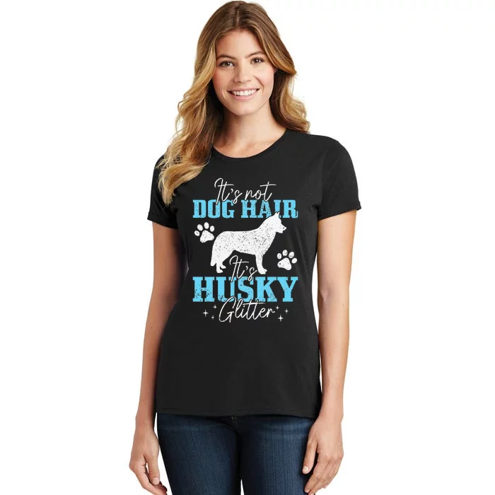 It's Not Dog Hair It's Husky Glitter Funny Husky Mom Women's T-Shirt