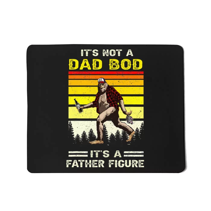 Its Not Dad Bod Funny Bigfoot Dad Sasquatch Mousepad