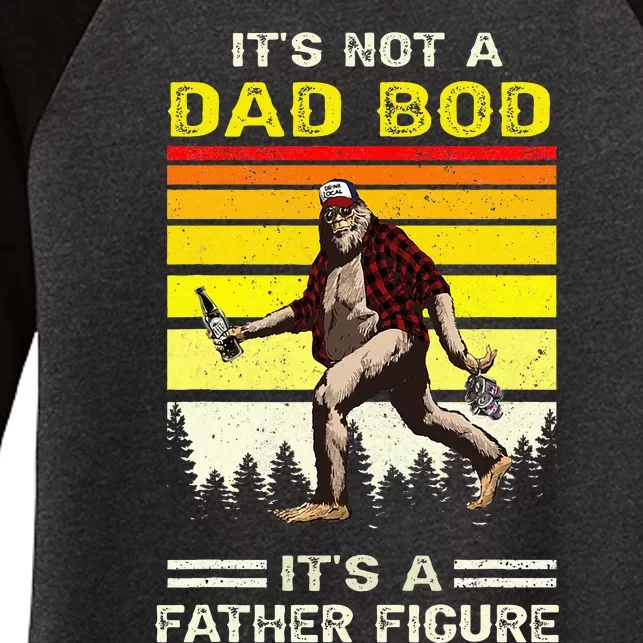 Its Not Dad Bod Funny Bigfoot Dad Sasquatch Women's Tri-Blend 3/4-Sleeve Raglan Shirt