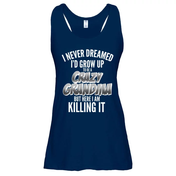 I Never Dreamed I'd Grow Up To Be A Crazy Grandma Ladies Essential Flowy Tank