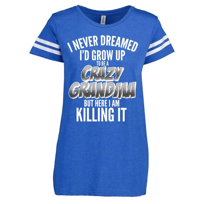 I Never Dreamed I'd Grow Up To Be A Crazy Grandma Enza Ladies Jersey Football T-Shirt