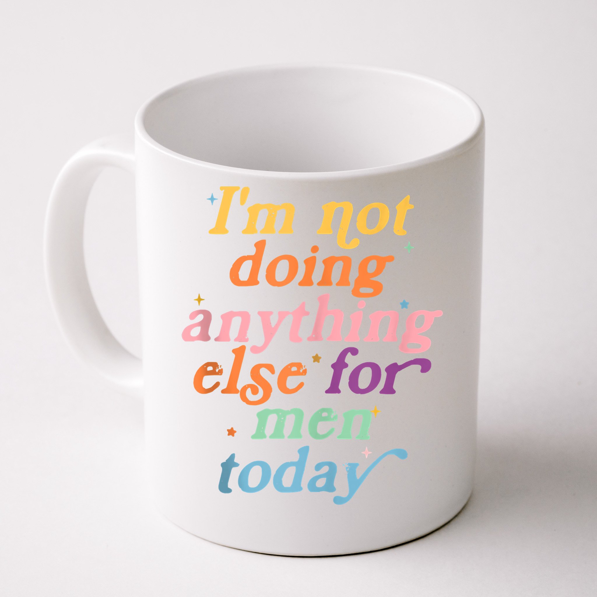 I'm Not Doing Anything Else For Men Today-Tall Travel Mug 20 oz