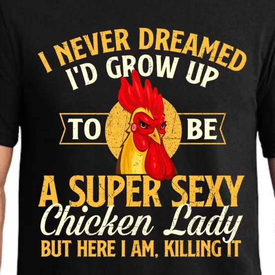 I Never Dreamed Id Grow Up To Be Chicken Lady Farm Animal Pajama Set