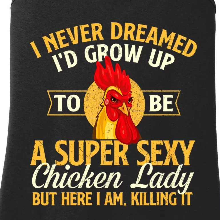 I Never Dreamed Id Grow Up To Be Chicken Lady Farm Animal Ladies Essential Tank