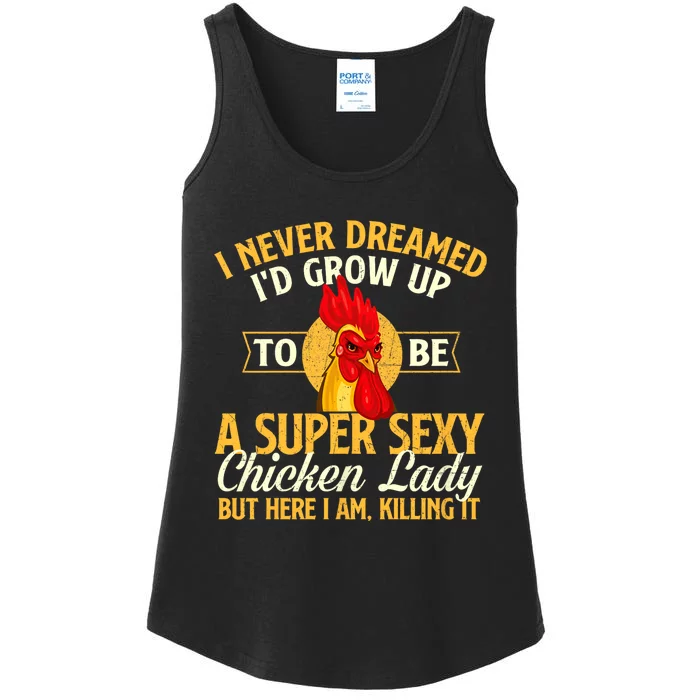 I Never Dreamed Id Grow Up To Be Chicken Lady Farm Animal Ladies Essential Tank