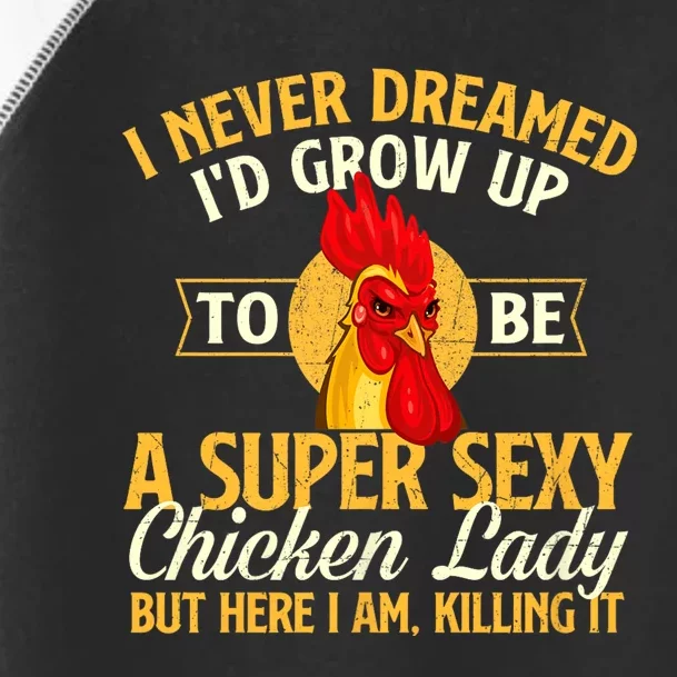 I Never Dreamed Id Grow Up To Be Chicken Lady Farm Animal Toddler Fine Jersey T-Shirt