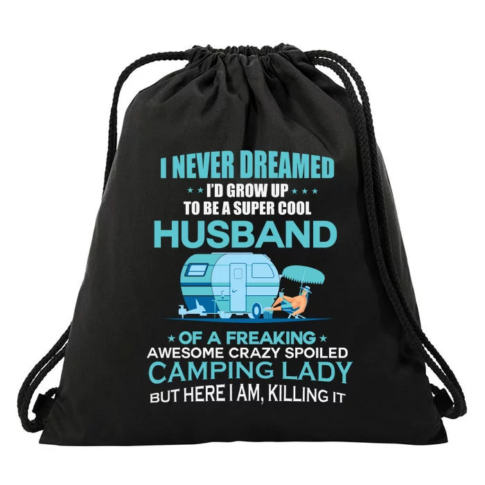 I Never Dreamed I'd Grow Up To Be A Husband Camping Gift Drawstring Bag