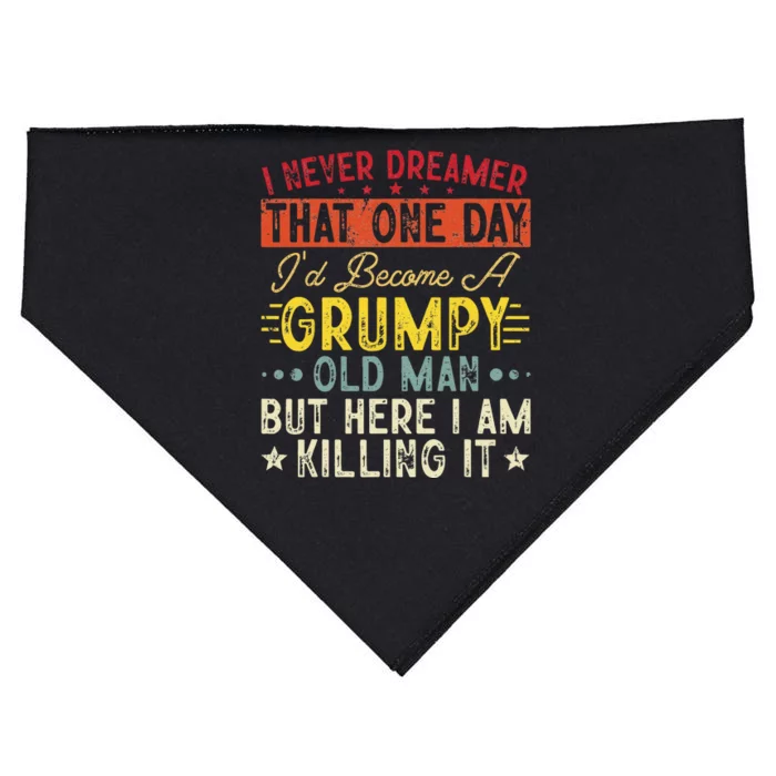 I Never Dreamed That I'd Become A Grumpy Old Man Grandpa USA-Made Doggie Bandana