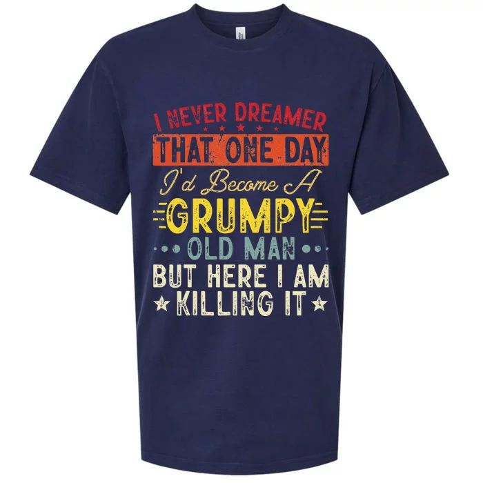 I Never Dreamed That I'd Become A Grumpy Old Man Grandpa Sueded Cloud Jersey T-Shirt