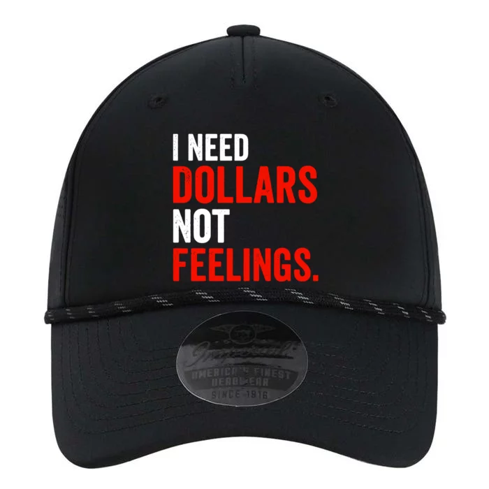 I Need Dollars Not Feelings Funny Sarcasm Quotes Performance The Dyno Cap