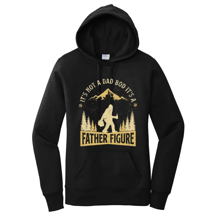 Its Not Dad Bod Its Father Figure Fathers Day Beer Bigfoot Women's Pullover Hoodie