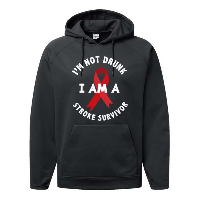 IM Not Drunk I Am A Stroke Survivor Funny Stroke Survivor Performance Fleece Hoodie