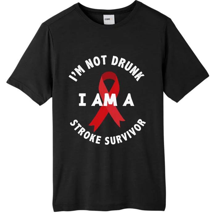 IM Not Drunk I Am A Stroke Survivor Funny Stroke Survivor ChromaSoft Performance T-Shirt