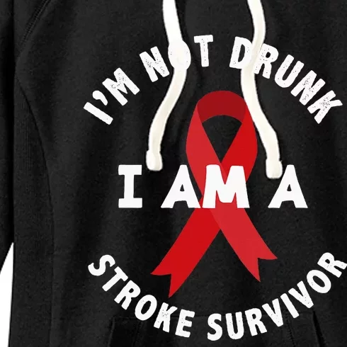 IM Not Drunk I Am A Stroke Survivor Funny Stroke Survivor Women's Fleece Hoodie