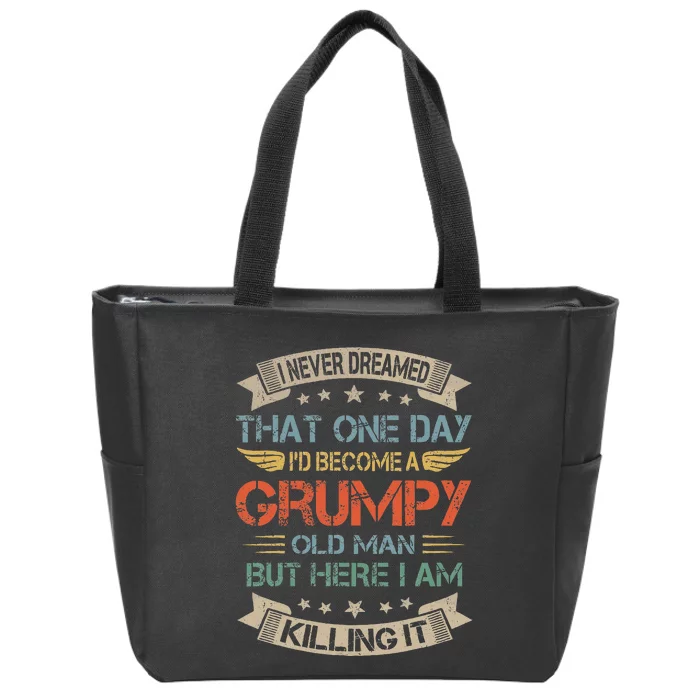 I Never Dreamed That ID Become A Grumpy Old Man Grandpa Zip Tote Bag