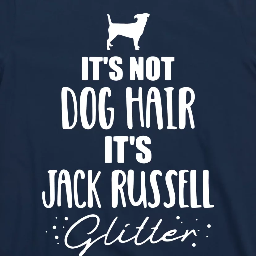 Its Not Dog Hair Its Jack Russell T-Shirt